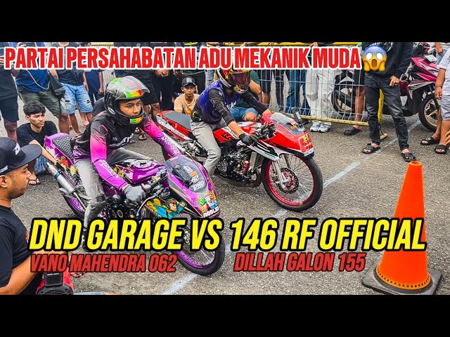 PARTAI PERSAHABATAN ADU MEKANIK MUDA‼️DND GARAGE VS 146 RF OFFICIAL