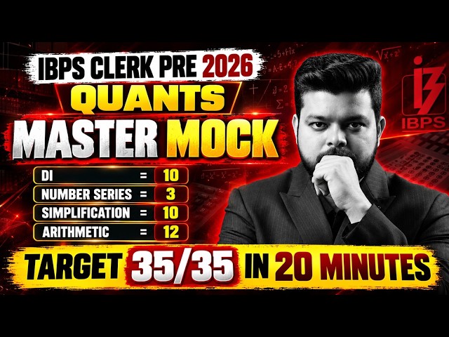IBPS Clerk 2026 Quants Master Mock Test | Target 35/35 Score Strategy
