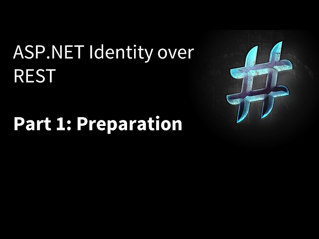 ASP.NET Identity over REST: PART 1 - Preparation