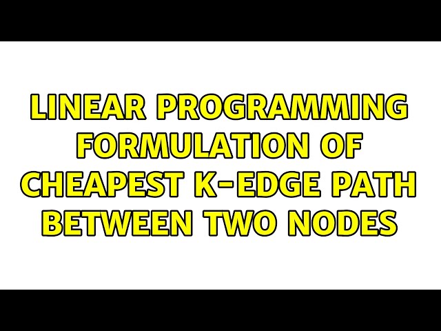 Linear programming formulation of cheapest k-edge path between two nodes