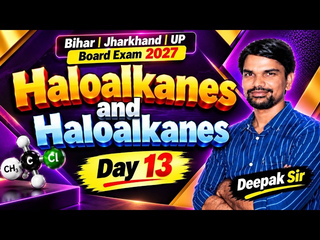 Haloalkanes and Haloarenes | Class 12 Chemistry | Day 13 | Raushan Sir