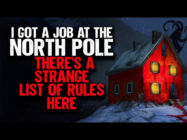 I Got a Job at the North Pole. There's a STRANGE List of Rules Here.