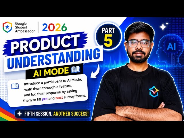 AI Mode Product Understanding | Part 5 | Google Student Ambassador 2026
