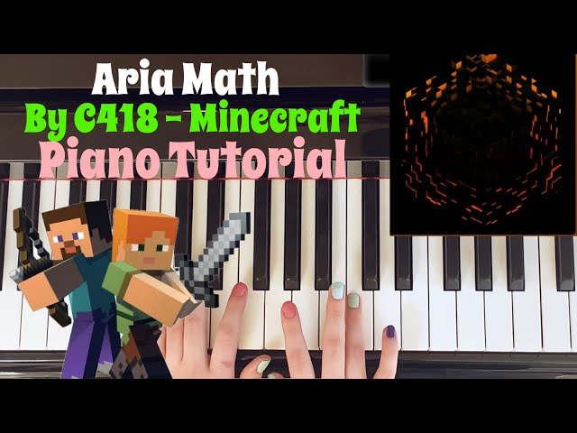 Aria Math by C418 - Minecraft: Step-by-Step Piano Tutorial 