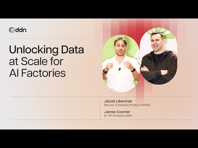 Unlocking Data at Scale for AI Factories (Presented by DDN)
