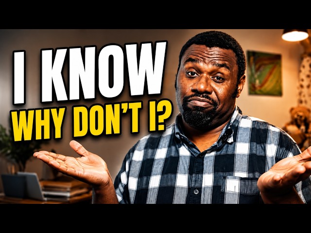 I Know What to Do — So Why Don't I Do It?