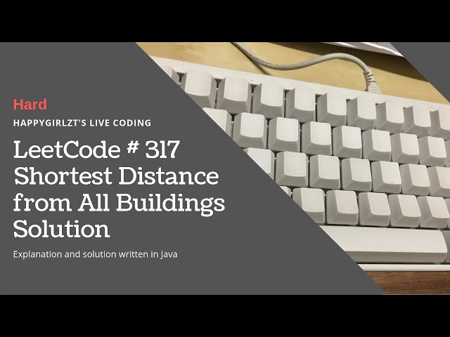 LeetCode 317. Shortest Distance from All Buildings Explanation and Solution