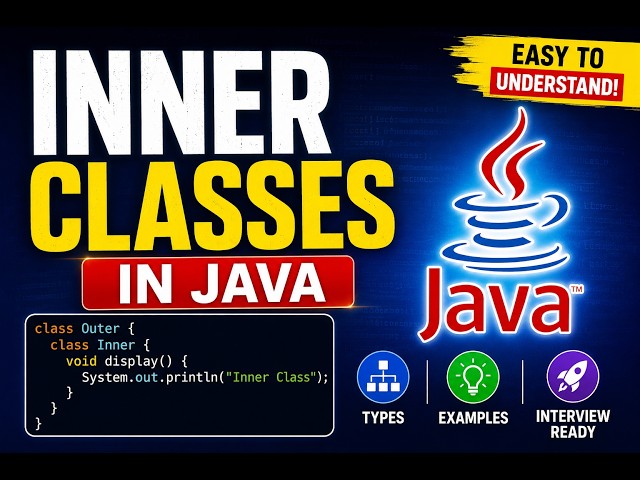 Inner Classes in Java Explained Once and for All | Java Complete Course