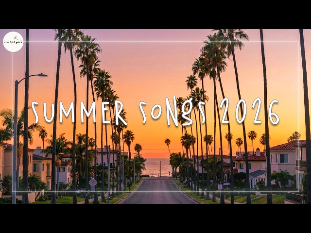 Summer songs 2026☀️ Best summer songs ~ Summer dance playlist