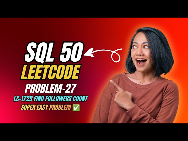 SQL 50 | Problem 27 – Find Followers Count | Easy - Maha easy 💯😎