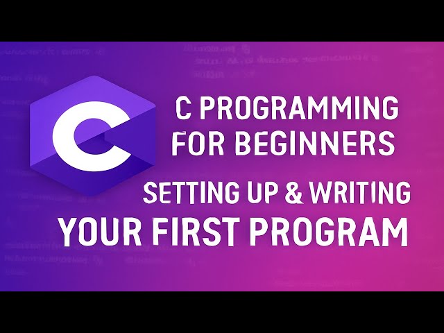 👉 C Programming for Beginners: Setting Up & Writing Your First Program (Hello World)