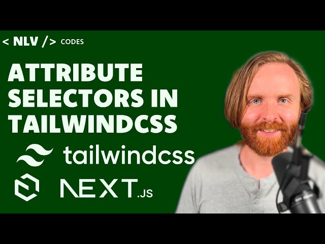 Tailwind CSS Deep Dive: Styling with Attribute Selectors