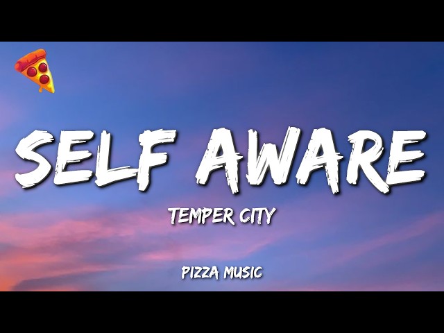 Temper City - Self Aware (Lyrics)
