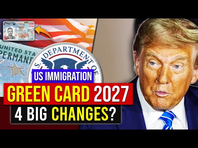 4 Major Green Card Changes Coming Before 2027 | US Immigration News | USCIS