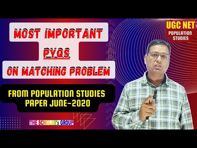 UGC NET Population Studies | June 2020 PYQs | Matching Type Questions | The Scholar’s Group