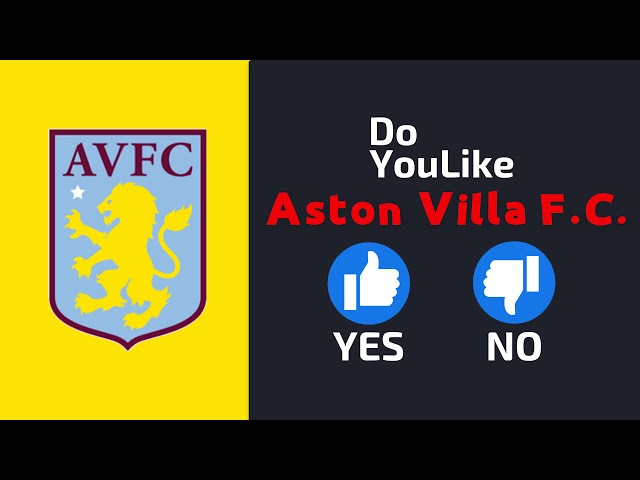 Do YouLike Aston Villa F.C.?《Vote Now 》