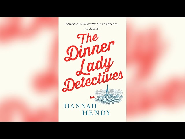 The Dinner Lady Detectives by Hannah Hendy | Cozy Mysteries Audiobook