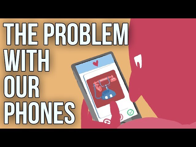 The Problem With Our Phones
