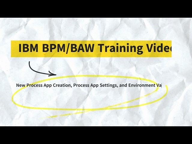 7. IBM Business Automation Workflow (BAW) v20 — New Process App, Settings & Environment Variables