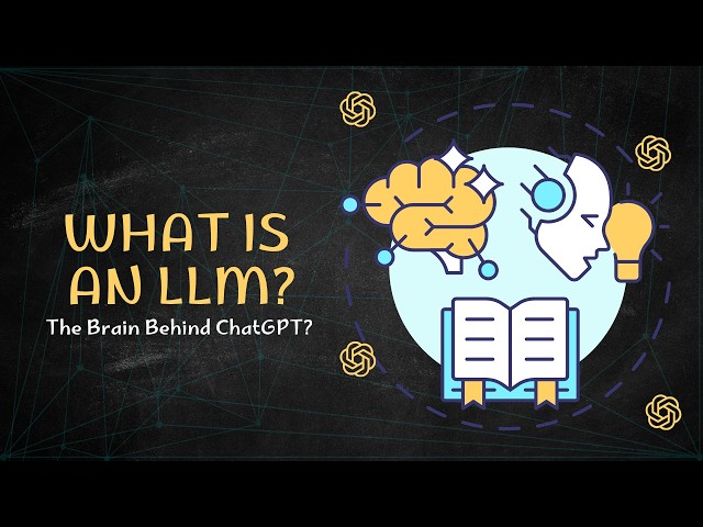 What Is an LLM? | Large Language Models Explained for Beginners