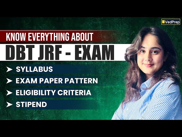 DBT JRF 2025 Complete Guide | Eligibility, Exam Pattern, Syllabus & Fellowship Stipend