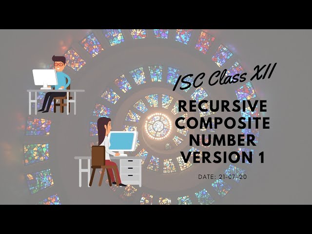 ISC Class XII: Recursion - Composite Number V1