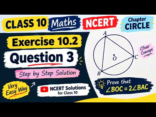 Class 10 Maths Circles Exercise 10.2 Question 3 | NCERT Solution | Very Easy Step-by-Step Proof