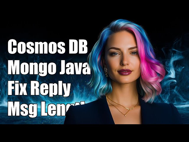 Cosmos DB Mongo Java Driver: Fixing Reply Message Length Error in Queries