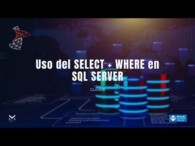 Clase 6 - Uso del SELECT más WHERE en SQL Server🗂️