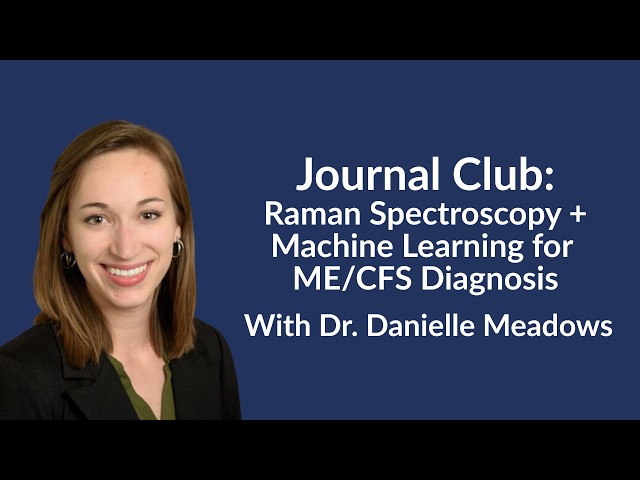 Raman Spectroscopy + Machine Learning for ME/CFS Diagnosis: Journal Club Review