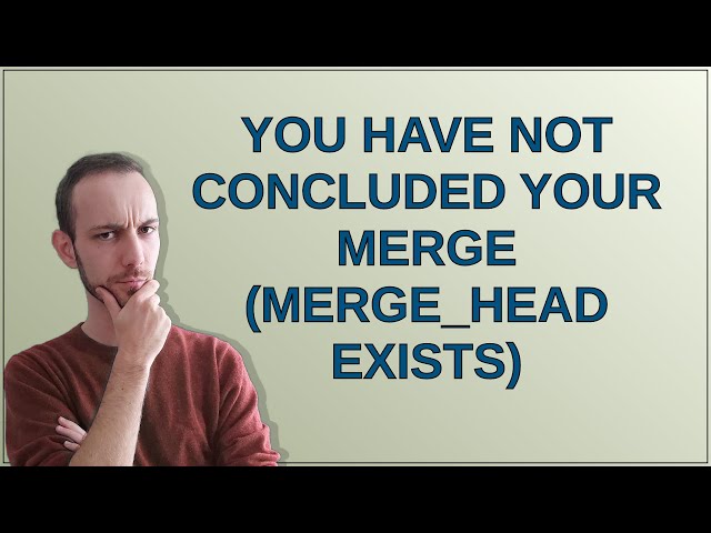 You have not concluded your merge (MERGE_HEAD exists)