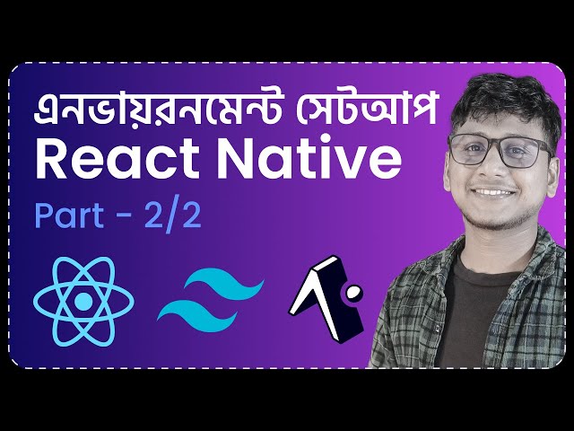 React Native Bangla Tutorial | Setup NativeWind & TailwindCSS (Part-2)
