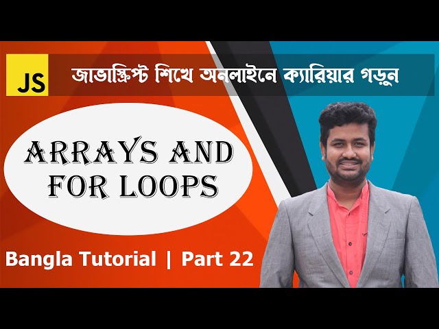 Advanced JavaScript Tutorial | Part-22 | Arrays And For Loops | Web IT LTD