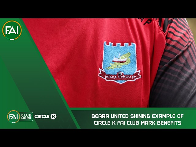 Beara United de West Cork, un ejemplo brillante de los beneficios del premio Circle K FAI Club Mark