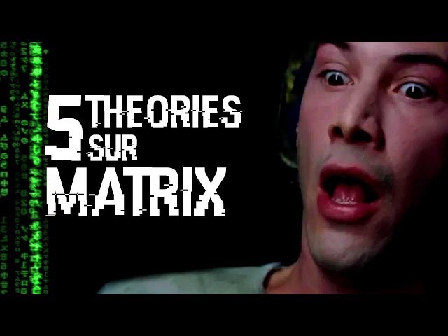 5 THEORIES SUR MATRIX (#53)