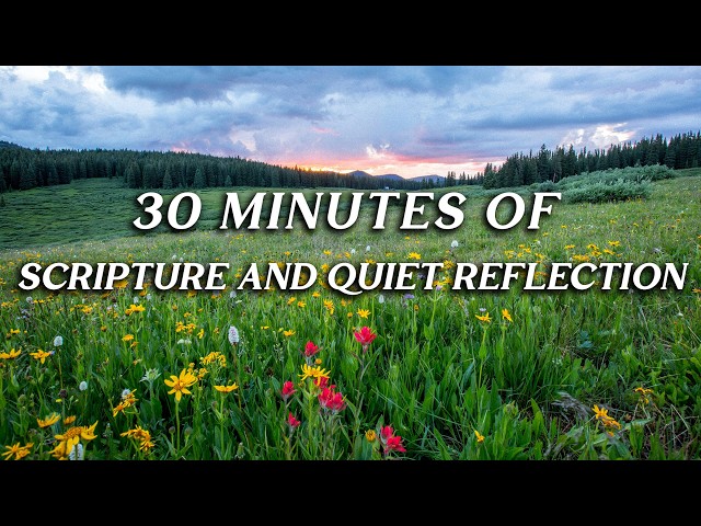 30 Minutes of Scripture \\ Quiet Reflection \\ Daystar