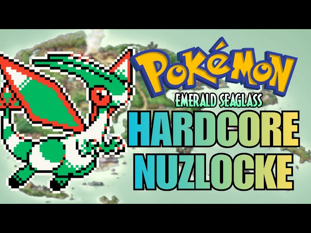 Hardcore Nuzlocke: Pokémon Emerald Seaglass - An Amazing Romhack!