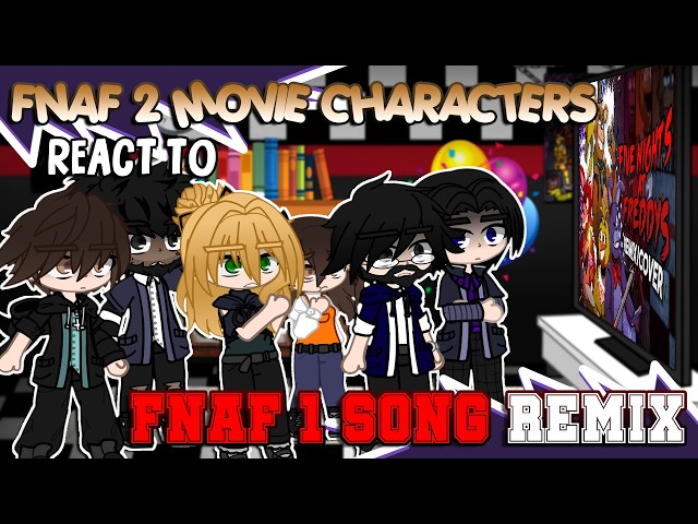 FNAF 2 Movie Characters React To The FNAF 1 Song Remix (APAngryPiggy) | FNaF | Gacha