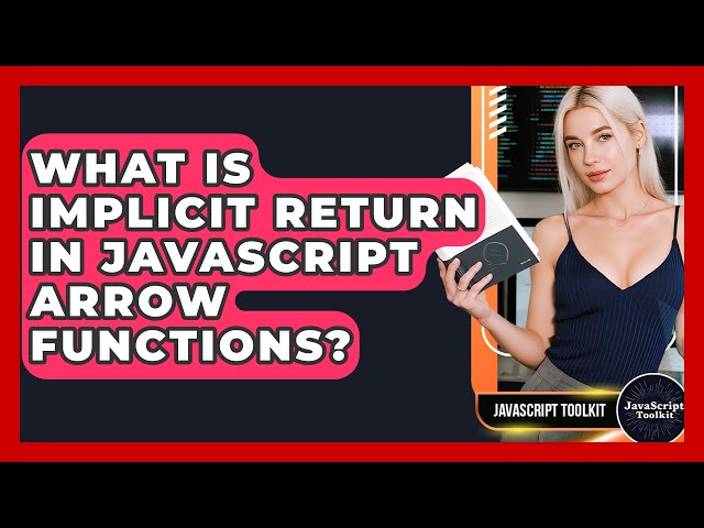 What Is Implicit Return In JavaScript Arrow Functions? - JavaScript Toolkit