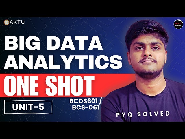 Big Data Analytics | Big Data Analytics Unit-5 One Shot Video | Big Data | PYQ Solution | Aktu Exam