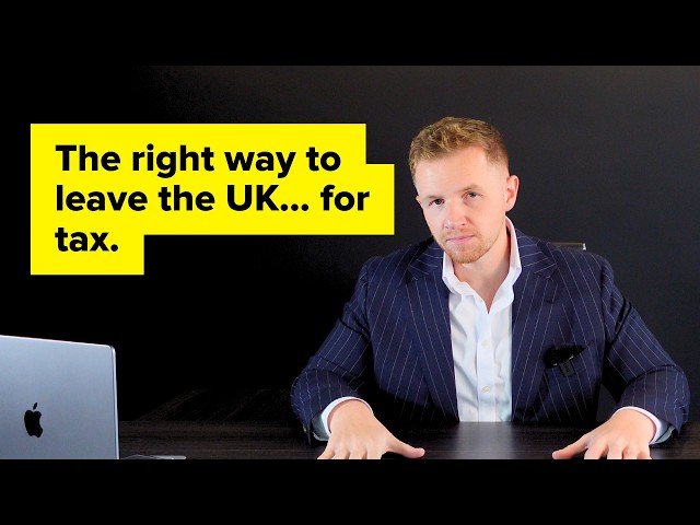 The Right Way to Leave the UK for Tax (Most People Get This Wrong)