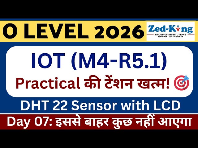 O Level M4-R5.1 Practical Questions Jan 2026 | Day 07: DHT22 Sensor & LCD Interfacing 🔥