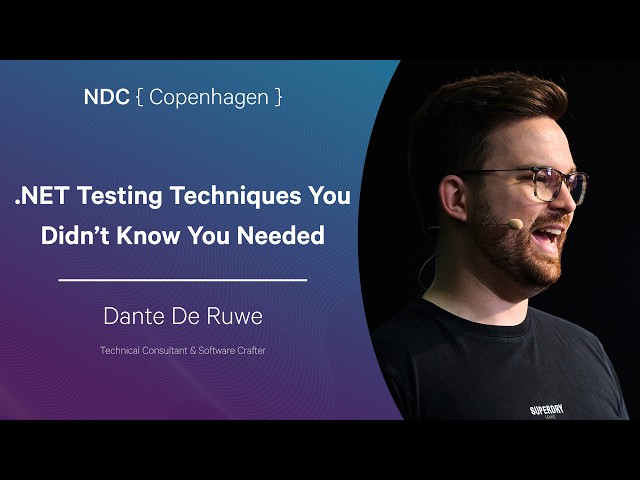 .NET Testing Techniques You Didn’t Know You Needed - Dante De Ruwe - NDC Copenhagen 2026