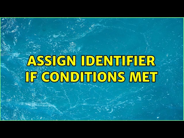 Assign Identifier if Conditions Met