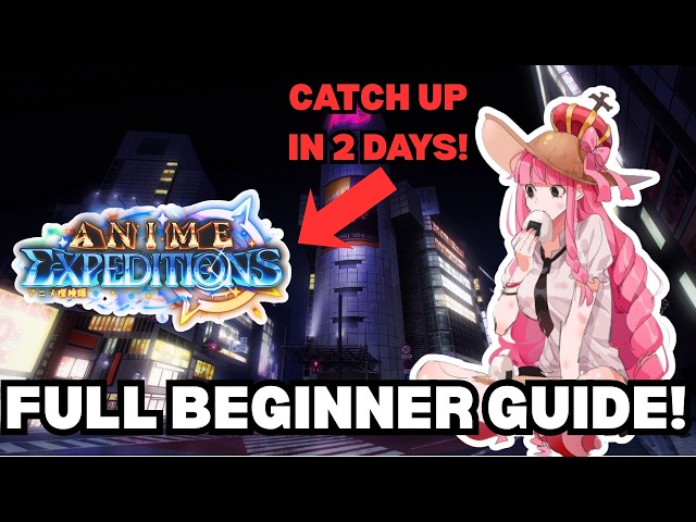 CATCH UP IN 2 DAYS! Full Beginner Guide in Anime Expeditions!