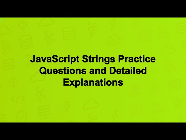 JavaScript Strings Practice Questions and Detailed Explanations