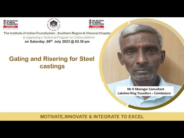 IIF Southern Region & Chennai Chapter Joint Webinar "Gating and Risering for Steel castings"