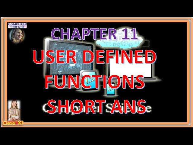 CLASS 11 COMPUTER SCIENCE CBSE CHAPTER 11 USER DEFINED FUNCTIONS SHORT ANS 2