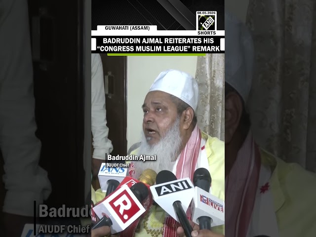 AIUDF Chief Badruddin Ajmal reiterates his “Congress Muslim League” remark