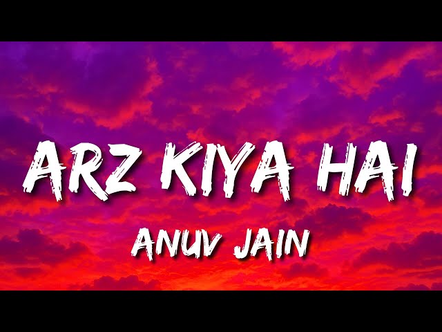 Arz Kiya Hai  -  Anuv Jain  | Aise tu lagay ki gulaab hai 🌹, aur waise hum toh tere hi gulaam hain 💫